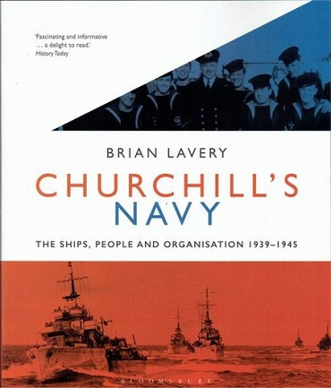 Churchill`s Navy: The Ships, People and Organization 1939-1945