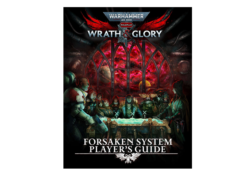 WH 40K RPG: Wrath & Glory - Forsaken System Players Guide (لعبة تبادل الأدوار)