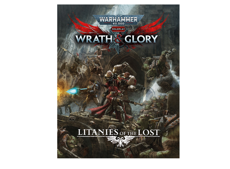 WH 40k RPG: Wrath & Glory: Litanies of the Lost (لعبة تبادل الأدوار)